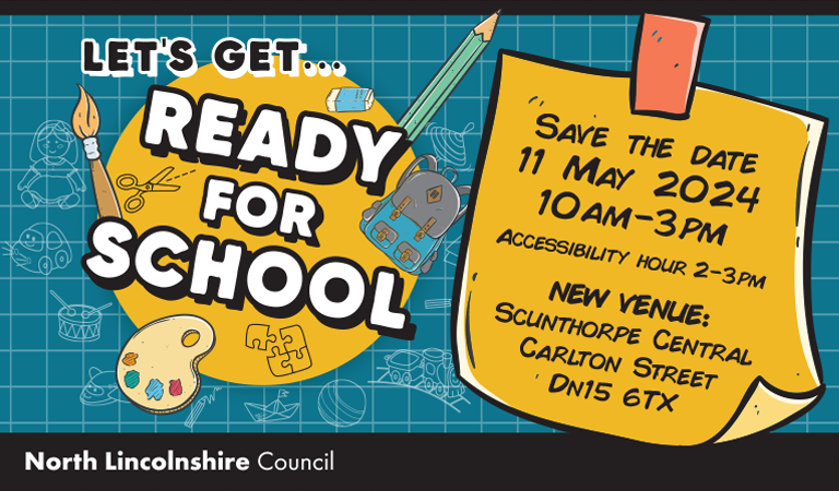 Let's Get Ready for School event 2024 - Saturday 11 May, 10am to 3pm at Scunthorpe Central.