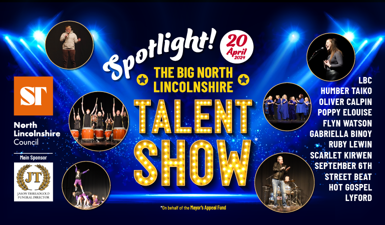 Spotlight! The big North Lincolnshire Talent Show including list of finalists.